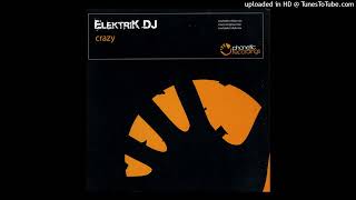 Elektrik DJ – Crazy (Soulseekrz Dub Mix)