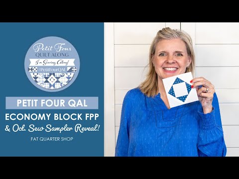Making Economy Quilt Blocks for the Petit Four Quilt Along, Sew Sampler Reveal & More!