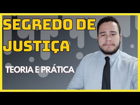 Tudo sobre SEGREDO DE JUSTIÇA - Aspectos Teóricos e Práticos