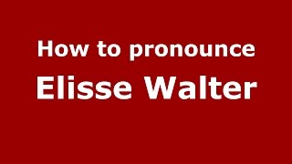 How to pronounce Elisse Walter