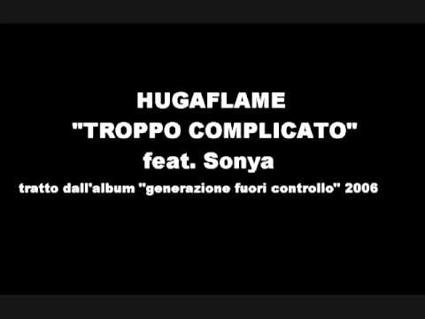 Huga Flame feat Sonya - Troppo Complicato