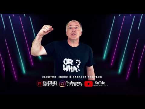 OR WHA - Electro House EDM Bootleg (prod. kidabeatz)