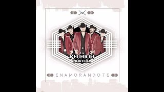 La Reunión Norteña 2017 - Album Completo "Enamorandote"