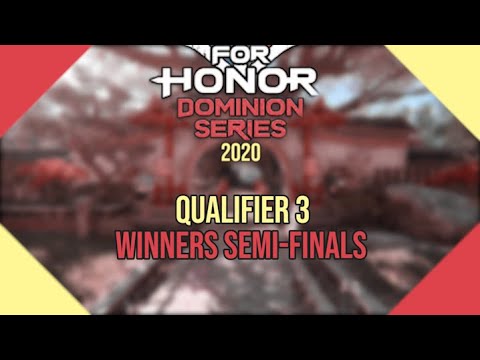 Winners Semi Finals - Q3 Dominion Series 2020 - [For Honor]