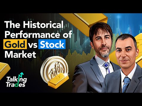 The Historical Performance of Gold vs Stock Market | Talking Trades