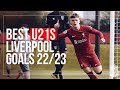 Liverpool U21s BEST goals 2022/23 | Long rangers, solo runs, top finishes!