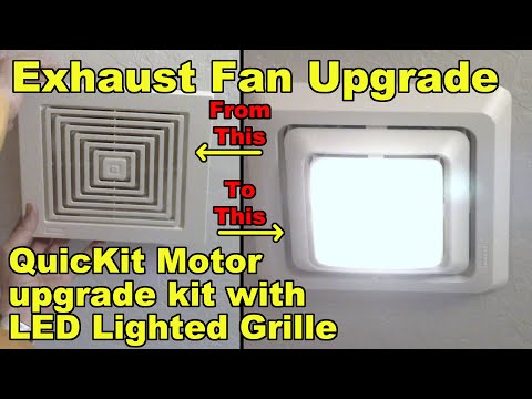 Exhaust Fan Upgrade - QuicKit Motor Upgrade Kit and LED Lighted Grille Kit