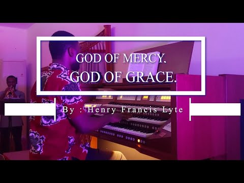 GOD OF MERCY, GOD OF GRACE || TUNE: DIX