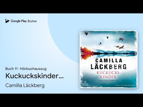 „Kuckuckskinder (Ein Falck-Hedström-Krimi 11)…“ von Camilla Läckberg · Hörbuchauszug