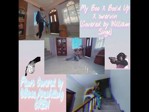 My boo x Boo'd Up x swervin (covered by William Singe) /Freestyle by me & my crew @Base.Ape.Shillong