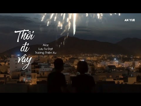 [ vietsub + pinyin ] Thôi Đi Vậy - Aioz/Lưu Tư Đạt/Trương Thiên Xu | 算了吧-Aioz/刘思达LOFTHESTAR/张天枢Dubhe