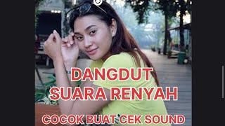 Download lagu Dangdut suara renyah cocok buat cek sound mp3
