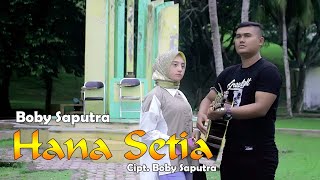 Download lagu HANA SETIA - BOBY SAPUTRA 2021 HD mp3 Download lagu HANA SETIA - BOBY SAPUTRA 2021 HD mp3