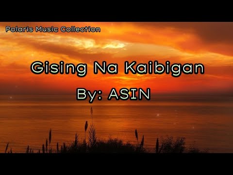 Gising Na Kaibigan ~ by: ASIN (video lyrics) |Polaris