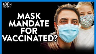 Shocking Mask Reversal: WHO Says Vaccinated People Must Wear Masks | DIRECT MESSAGE | Rubin Report