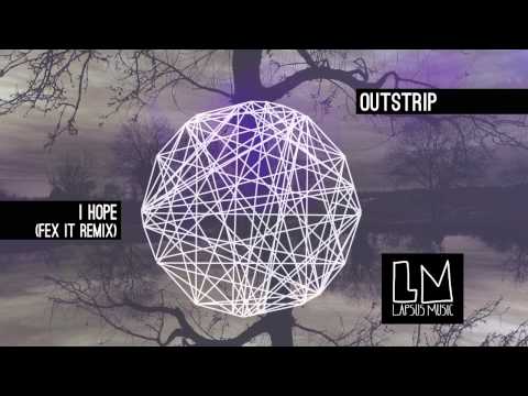 Outstrip "I Hope" (FEX Remix) - Video Teaser