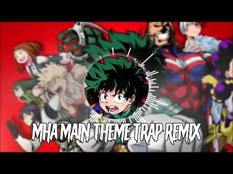 My Hero Academia Main Theme Trap Remix