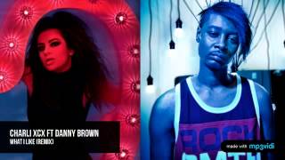Charli XCX Ft Danny Brown - What I Like (Remix)