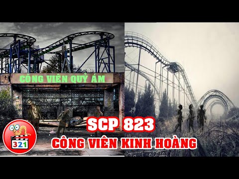SCP 823: CÔNG VIÊN QUỶ ÁM KINH HOÀNG | CỰC KỲ NGUY HIỂM | KHÔNG THỂ QUẢN THÚC