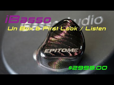 iBasso Epitome Un Box & First Look & Listen   4K