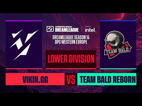 Dota2 - Vikin.gg vs. Team Bald Reborn - Game 1 - DreamLeague S15 DPC WEU - Lower Division