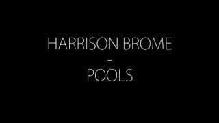 Harrison Brome - Pools (Lyrics)
