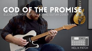 God of the Promise - Elevation Worship - Electric guitar cover &amp; Line 6 Helix Patch