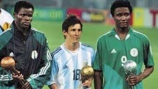 2005 July 2 Argentina 2  Nigeria 1 Under 20 World Cup