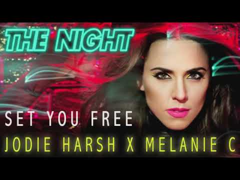 Jodie Harsh X Melanie C   The Night   Set You Free