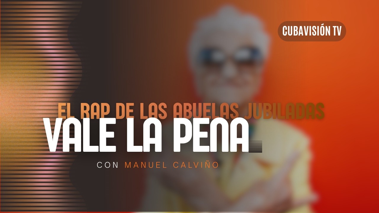 VALE LA PENA: EL RAP DE LAS ABUELAS JUBILADAS (27/07/26)