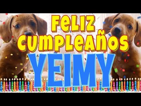 ¡Feliz Cumpleaños Yeimy! (Perros hablando gracioso) ¡Muchas Felicidades Yeimy!