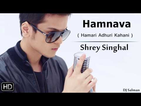 Hamnava ft. Shrey Singhal - Hamari Adhuri Kahani (2015) DJ Salman