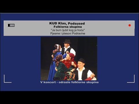 "Ja bum ljubil kog ja hoću" -  KUD Klas, Podsused, folklorna skupina