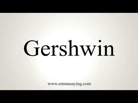 How To Pronounce Gershwin