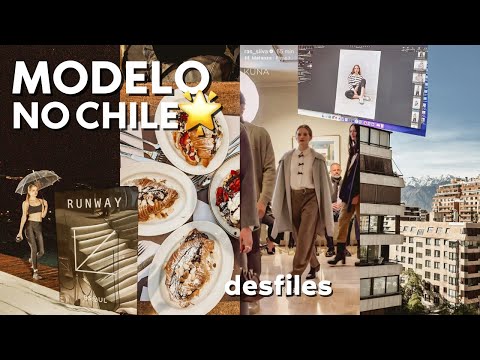 MY WEEK AS AN INTERNATIONAL MODEL IN CHILE 🇨🇱✨ (show, routine and beautiful cafes!)