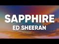 Ed Sheeran Sapphire Lyrics Ft Arijit Singh