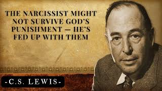 The Narcissist Might Not Survive God’s Punishment — He’s FED UP With Them | C.S. Lewis's Messages