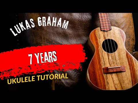 Ukulele Tutorial Lukas Graham 7 Years