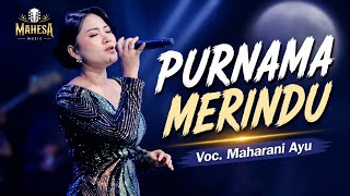 Download lagu MERDU SEKALI !! PURNAMA MERINDU - MAHARANI AYU || MAHESA MUSIC LIVE KERAMAT TEGAL 27 JULI 2026 mp3