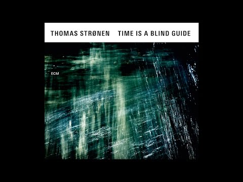 Thomas Strønen – Time Is A Blind Guide | ECM Records