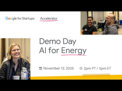 Google for Startups Accelerator: AI for Energy Demo Day