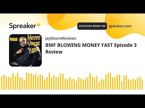 , title : 'BMF BLOWING MONEY FAST Episode 3 Review'