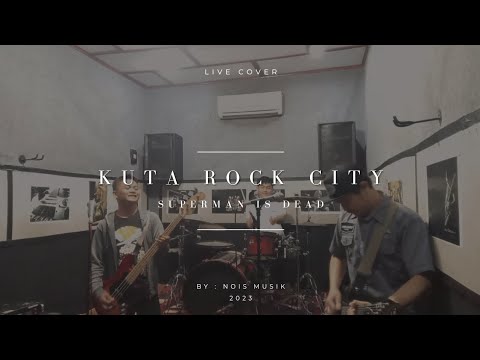 Kuta Rock City - Superman is Dead (Cover) Live Studio