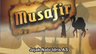 Download lagu Musafir 19 - Jejak Nabi Idris AS mp3