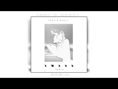 Travis Scott - Swang ft. Rae Sremmurd