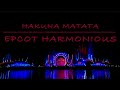 HAKUNA MATATA Lion King EPCOT Harmonious