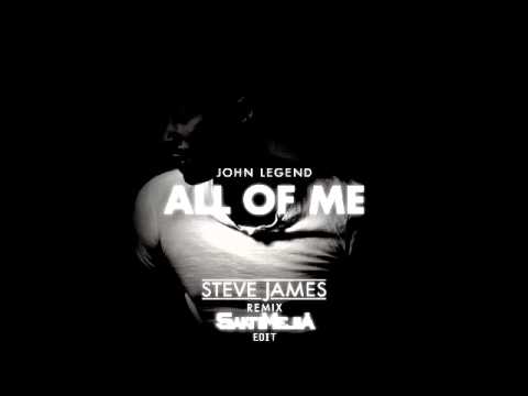 John Legend - All of me (Steve James Remix SantiMejiA Club Edit)