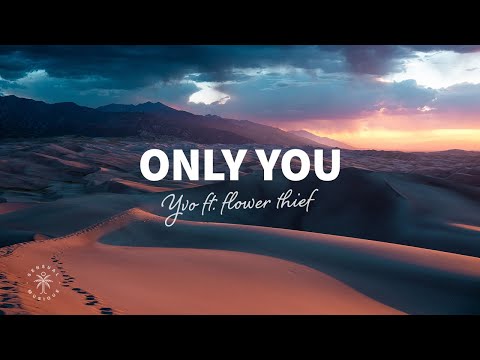 YVO - Only You (Lyrics) ft. flower thief