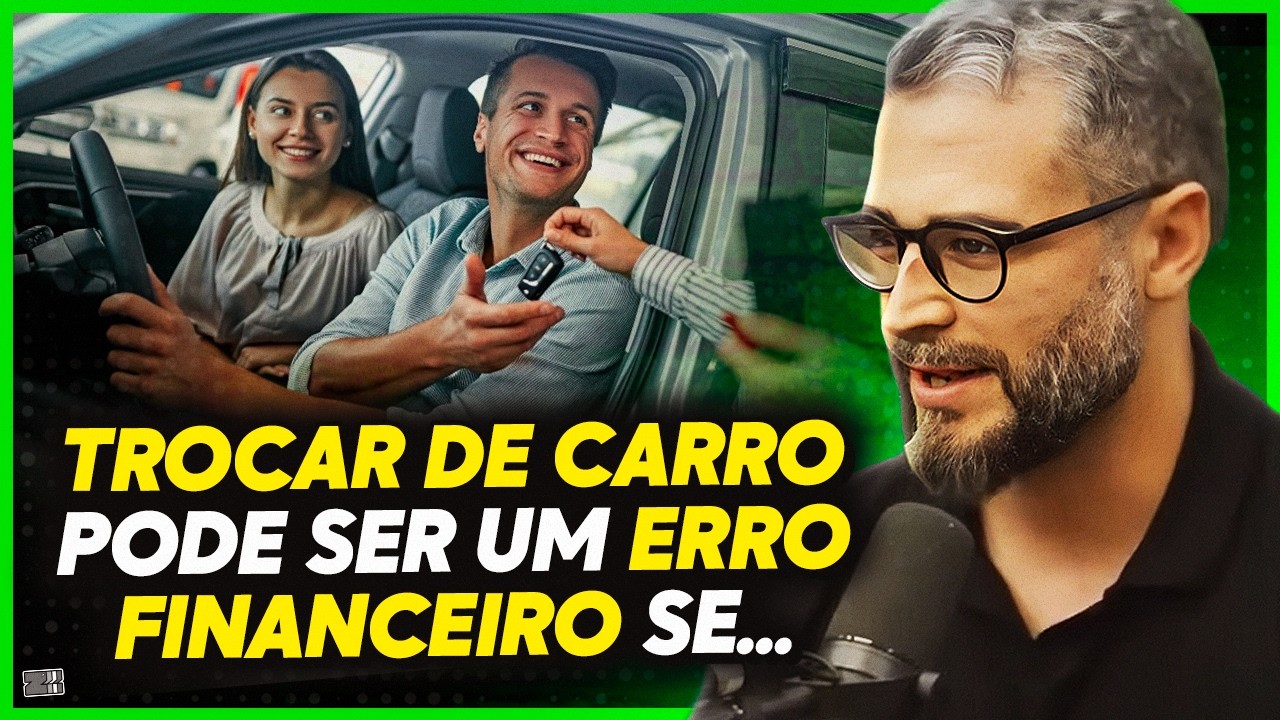 Trocar de carro é INVESTIMENTO ou DESPESA disfarçada?