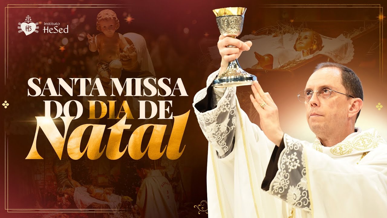 Santa Missa do Dia de Natal | Instituto Hesed - 25/12